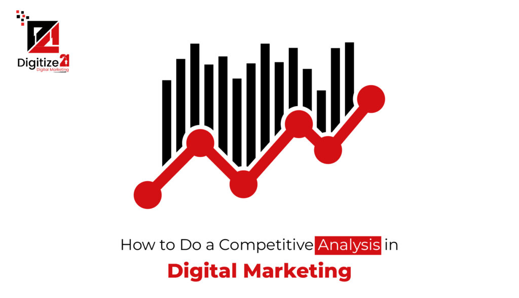 how to do a competitive analysis in digital marketing to check what your competitors are doing is very important factor.